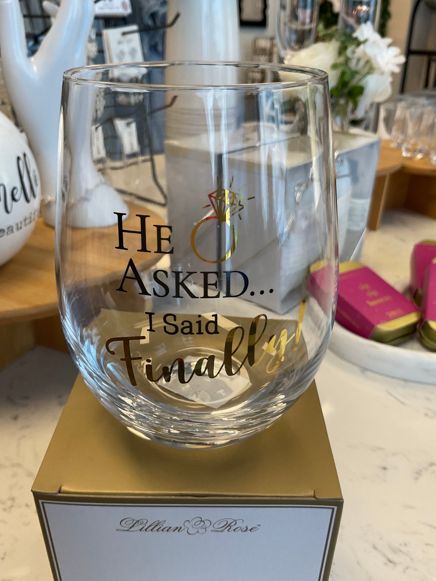 Wine glass “He asked, I said finally!”